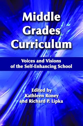 Middle Grades Curriculum: Voices and Visions of the Self-Enhancing School (Hc) (Middle Level Education and the Self-Enhancing School)
