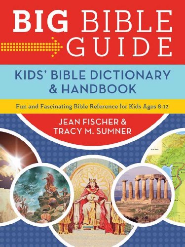 Big Bible Guide: Kids' Bible Dictionary and Handbook: Fun and Fascinating Bible Reference for Kids Ages 8-12