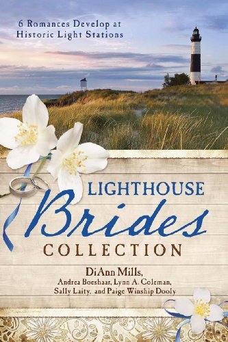The Lighthouse Brides Collection: 6 Romances Develop at Historic Light Stations