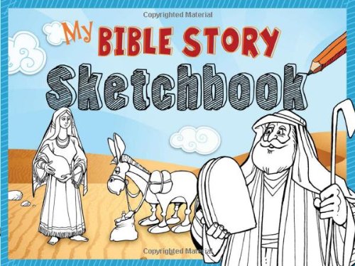 My Bible Story Sketchbook: Drawing and Coloring Fun for 8-12 Year Olds!