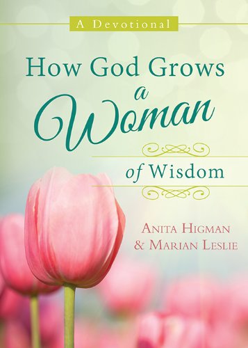 How God Grows a Woman of Wisdom: A Devotional