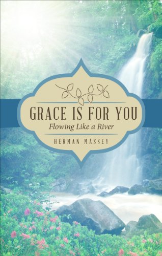 Grace is for You--Flowing Like a River