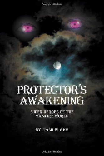 Protector's Awakening: Super Heroes of the Vampire World