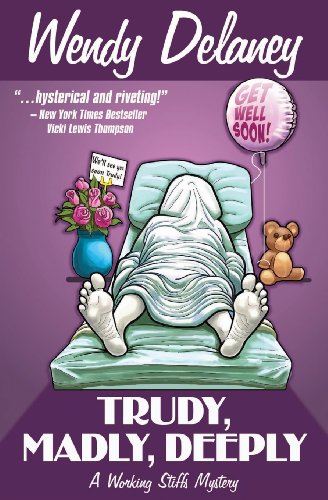 Trudy, Madly, Deeply: A Working Stiffs Mystery