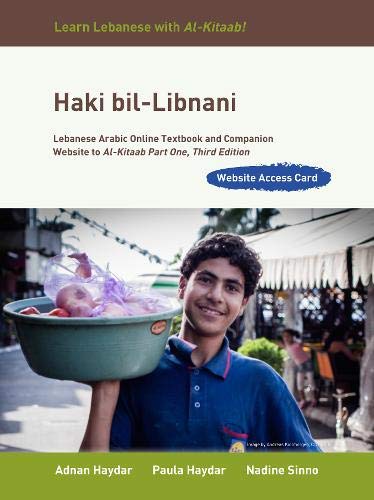 Haki Bil-Libnani: Lebanese Arabic Online Textbook and Companion Website to Al-Kitaab Part One, Third Edition (Website Access Card), Student's Edition