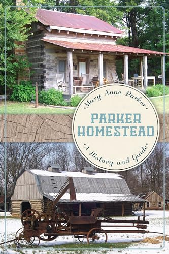 Parker Homestead: A History and Guide (History & Guide)