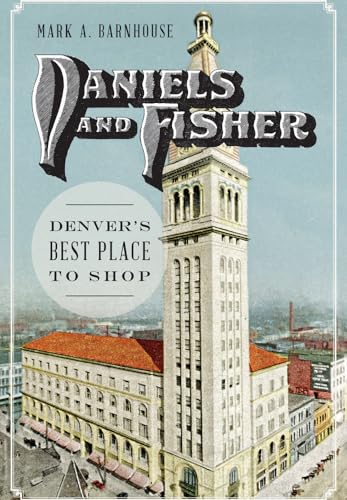 Daniels and Fisher: Denver's Best Place to Shop (Landmarks)