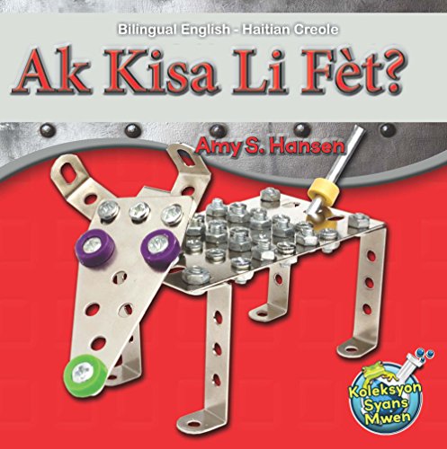Ak Kisa Li Fèt? (Bilingual English-Haitian Creole) (Creole Edition)