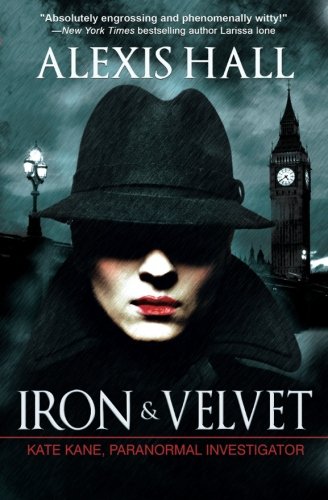 Iron & Velvet (Kate Kate, Paranormal Investigator)