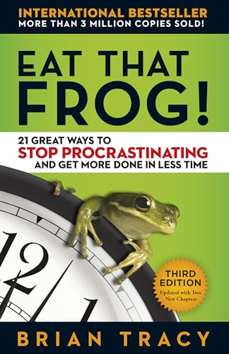 Eat That Frog!: 21 Great Ways to Stop Procrastinating and Get More Done in Less Time