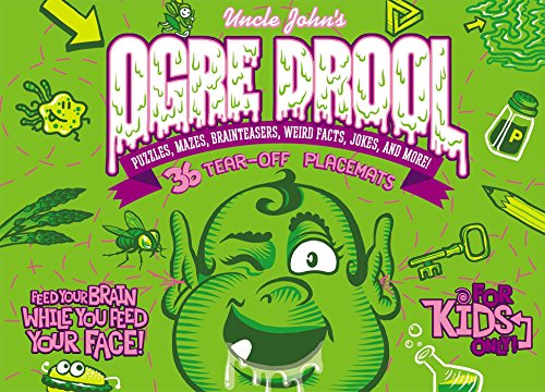 Uncle John's Ogre Drool: 36 Tear-off Placemats FOR KIDS ONLY!