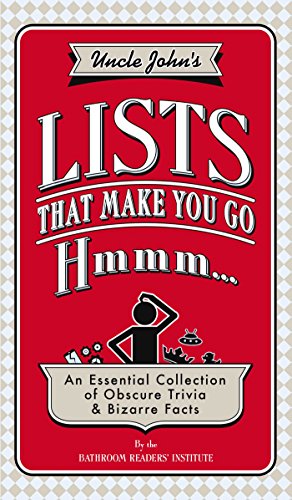 Uncle John's Lists That Make You Go Hmmm...