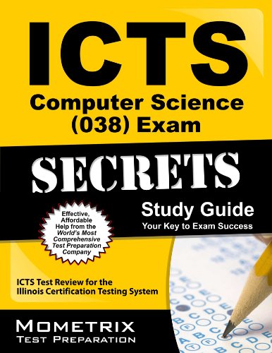 Icts Computer Science 038 Exam Secrets: ICTS Test Review for the Illinois Certification Testing System
