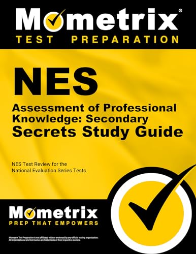 NES Assessment of Professional Knowledge: Secondary Secrets: NES Test Review for the National Evaluation Series Tests (Mometrix Secrets Study Guides)