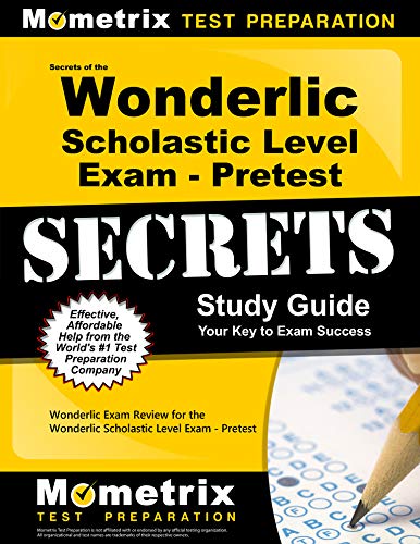 Secrets of the Wonderlic Scholastic Level Exam - Pretest Study Guide: Wonderlic Exam Review for the Wonderlic Scholastic