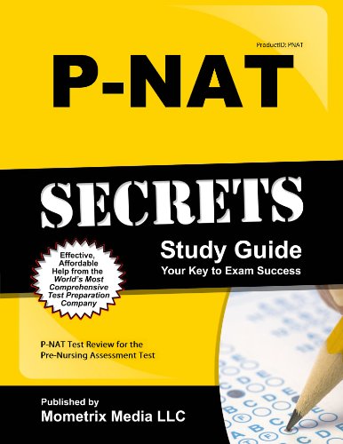 P-NAT Secrets Study Guide: P-NAT Test Review for the Pre-Nursing Assessment Test (Secrets (Mometrix))