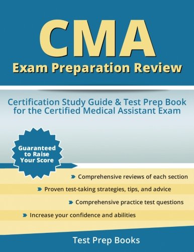 CMA Exam Preparation Review: Certification Study Guide & Test Prep Book for the Certified Medical Assistant Exam
