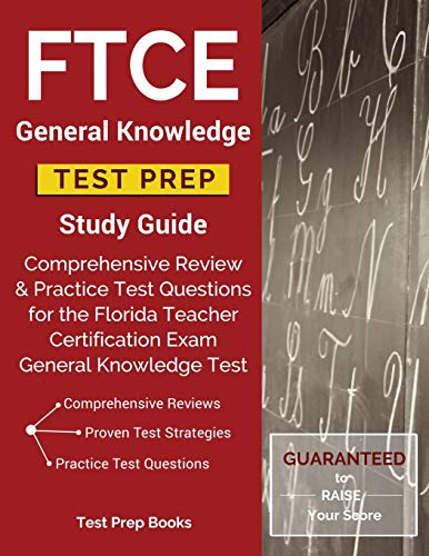FTCE General Knowledge Test Prep Study Guide: Comprehensive Review & Practice Test Questions for the Florida Teacher Certification Exam General Knowledge Test
