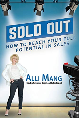 Sold Out: How to Reach Your Full Potential in Sales