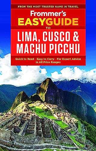Frommer's EasyGuide to Lima, Cusco and Machu Picchu (Easy Guides)