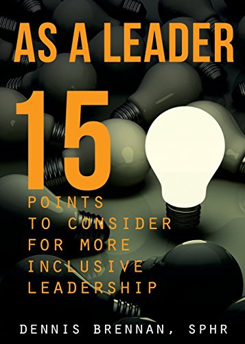 As a Leader: 15 Points to Consider for More Inclusive Leadership