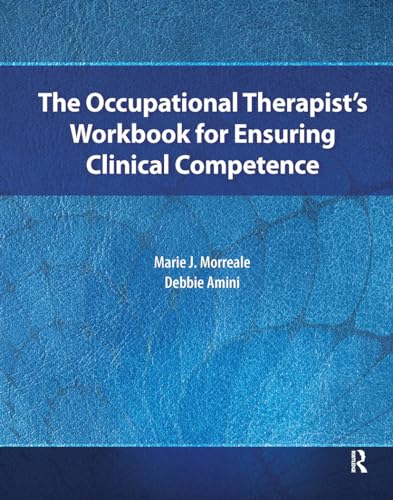 The Occupational Therapist’s Workbook for Ensuring Clinical Competence