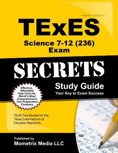 TExES Science 7-12 (236) Secrets Study Guide: TExES Test Review for the Texas Examinations of Educator Standards (Secrets (Mometrix))