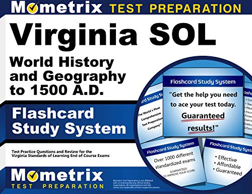 Virginia Sol World History and Geography to 1500 A.d. Study System: Virginia Sol Test Practice Questions and Exam Review for the Virginia Standards of Learning End of Course Exams