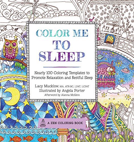 Color Me To Sleep: Nearly 100 Coloring Templates to Promote Relaxation and Restful Sleep (Volume 9)