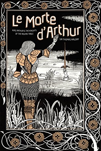 Le Morte d'Arthur: King Arthur & The Knights of The Round Table (Volume 44) (Knickerbocker Classics, 44)