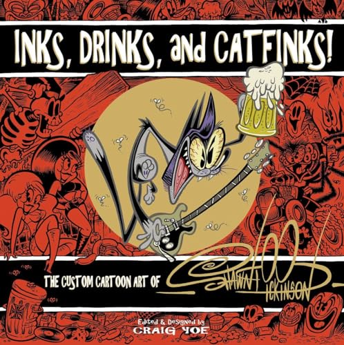 Inks, Drinks, and Catfinks!: The Custom Cartoon Art of Shawn Dickinson