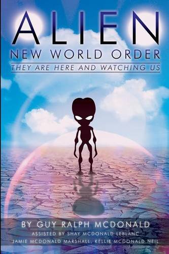 Alien New World Order: They Are Here and They Are Watching Us