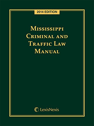 Mississippi Criminal and Traffic Law Manual (2014)