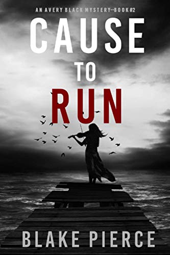 Cause to Run (An Avery Black Mystery-Book 2)