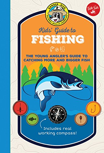 Ranger Rick Kids' Guide to Fishing: The young angler's guide to catching more and bigger fish (Ranger Rick Kids' Guides)