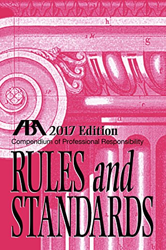 Compendium of Professional Responsibility Rules and Standards