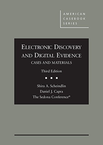 Electronic Discovery and Digital Evidence, Cases and Materials (Coursebook)