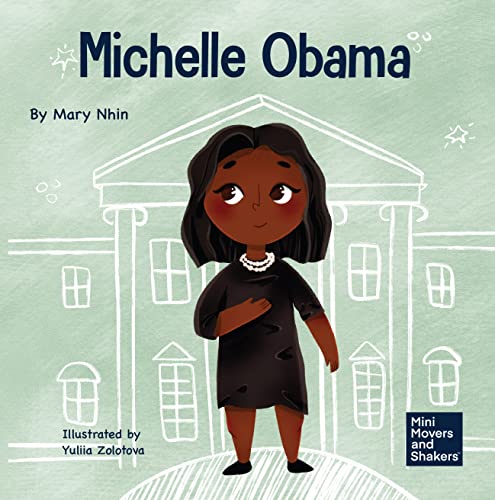 Michelle Obama: A Kid's Book About Turning Adversity into Advantage (Mini Movers and Shakers)