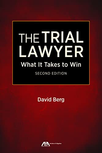 The Trial Lawyer: What It Takes to Win, Second Edition