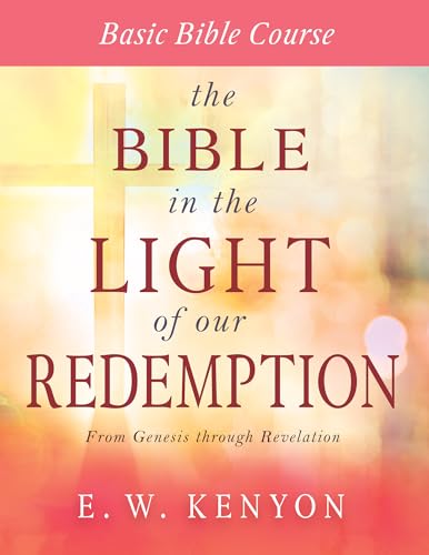 The Bible in the Light of Our Redemption: From Genesis through Revelation