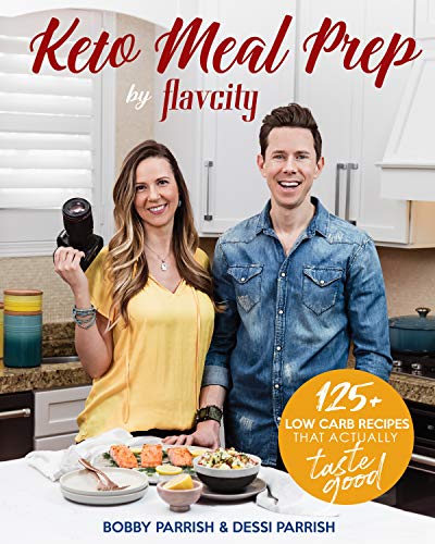 Keto Meal Prep by Flavcity: 125+ Low Carb Recipes That Actually Taste Good