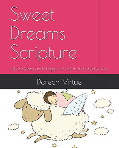 Sweet Dreams Scripture: Bible Verses and Prayers to Calm and Soothe You