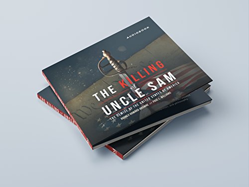 The Killing of Uncle Sam: The Demise of the United States of America - Digipak Audiobook Edition