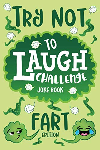Try Not to Laugh Challenge Joke Book Fart Edition: Funny Farting Knock Knock Jokes, Silly Puns, Fartastic Riddles, An Interactive Joke Book for Boys & Girls, Clean, Hilarious Family Game for Kids of all Ages!