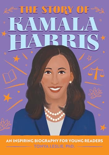 The Story of Kamala Harris: An Inspiring Biography for Young Readers
