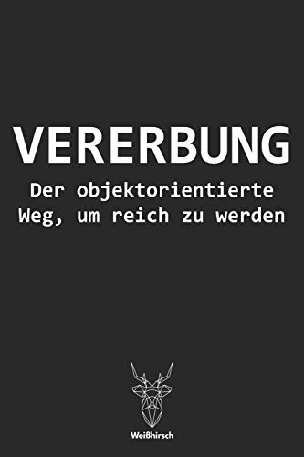 Vererbung - Der objektorienterte Weg um reich zu werden: A5 Dotted Grid Journal | Skizzenbuch | Sketchbook | IT Notizbuch | Coden | Programmierer ... Informatiker, Männer, Frauen und Kinder