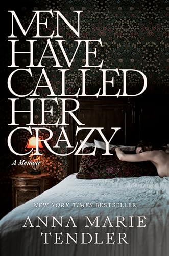 Men Have Called Her Crazy: A Memoir