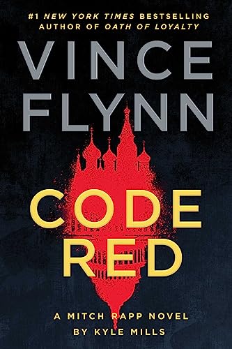 Code Red: A Mitch Rapp Novel by Kyle Mills (Volume 22)