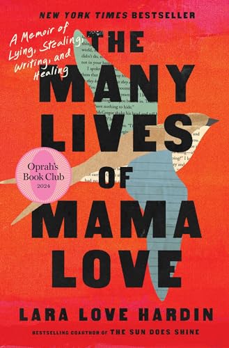 The Many Lives of Mama Love (Oprah's Book Club): A Memoir of Lying, Stealing, Writing, and Healing (Oprahs Book Club 2.0)