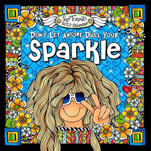 Don't Let Anyone Dull Your Sparkle 2017 Calendar